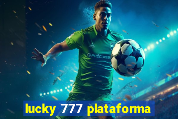 lucky 777 plataforma